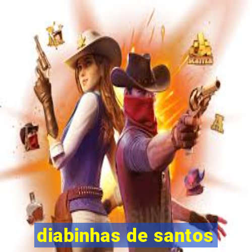 diabinhas de santos